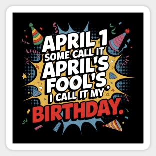 April Fool's Birthday Magnet